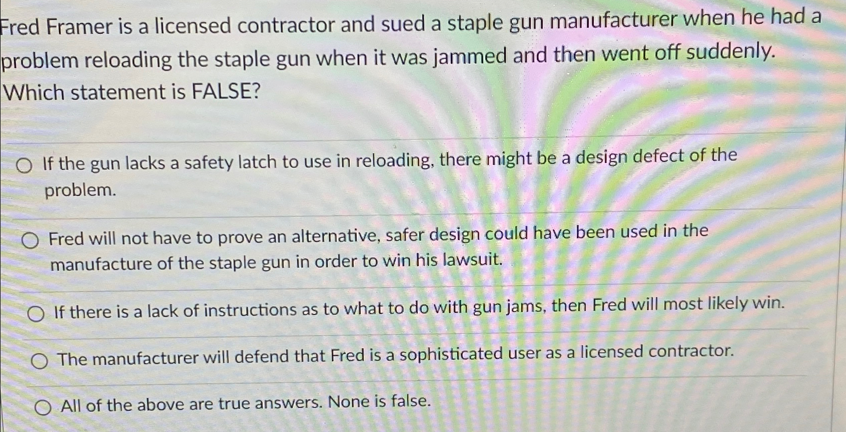  Fred Framer is a licensed contractor and sued a staple gun