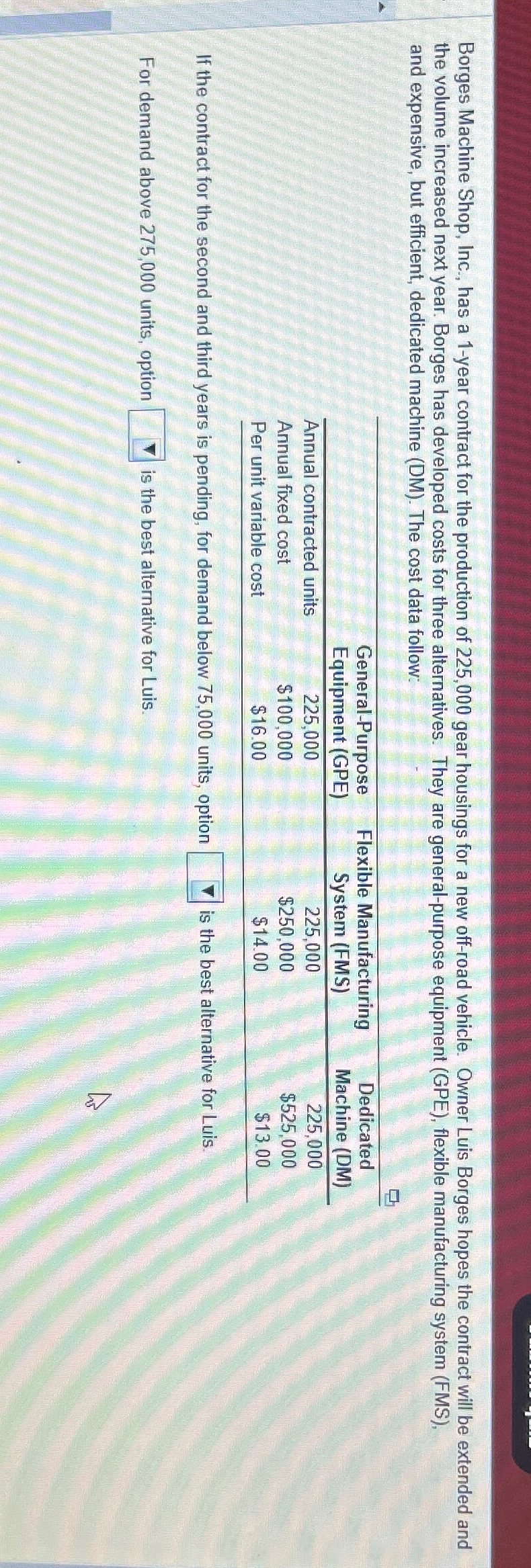  Borges Machine Shop, Inc., has a 1-year contract for the production