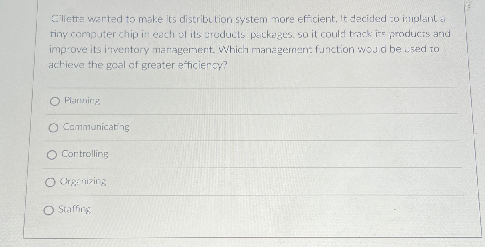  Gillette wanted to make its distribution system more efficient. It decided