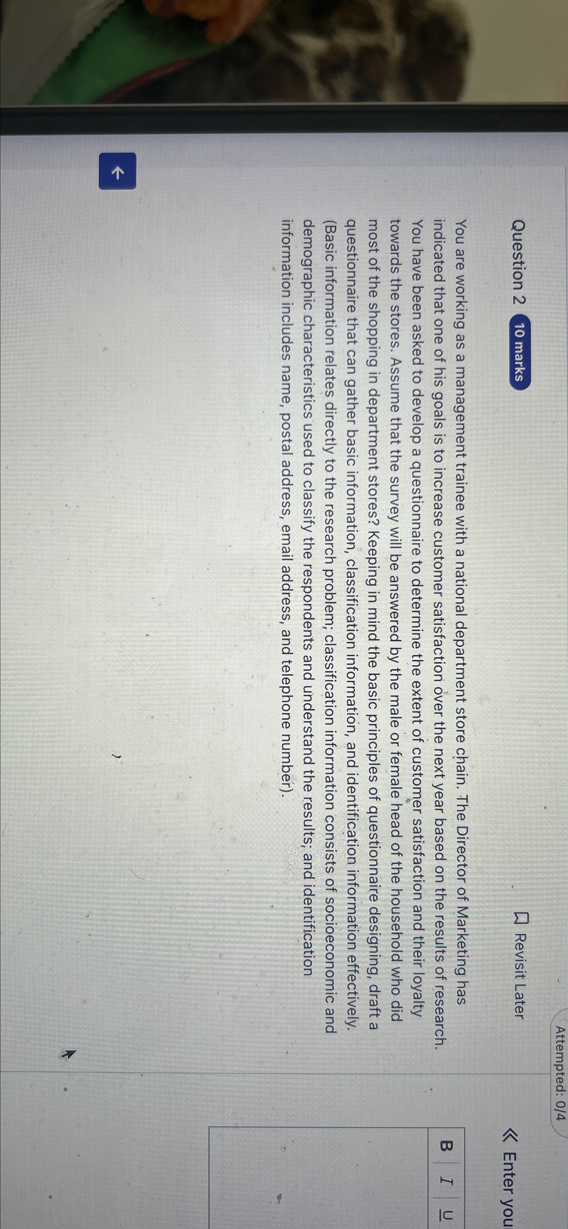  Attempted: 0/4 Question 2 Revisit Later You are working as a