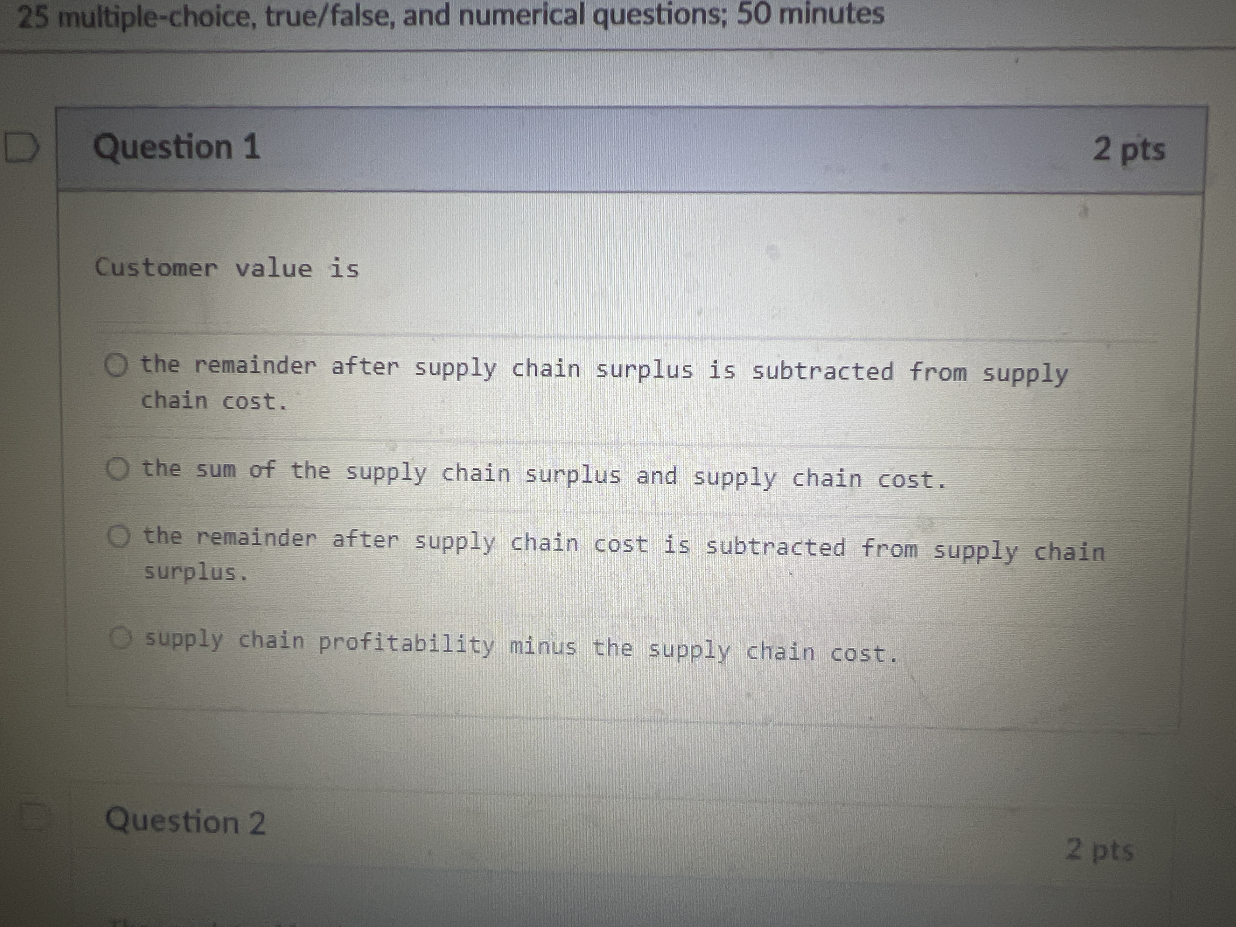  Question 1 Customer value is the remainder after supply chain surplus