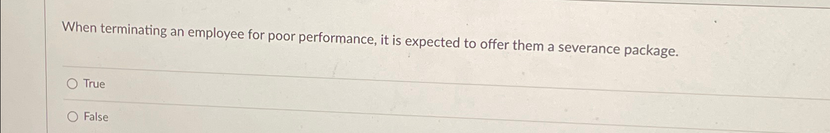  When terminating an employee for poor performance, it is expected to