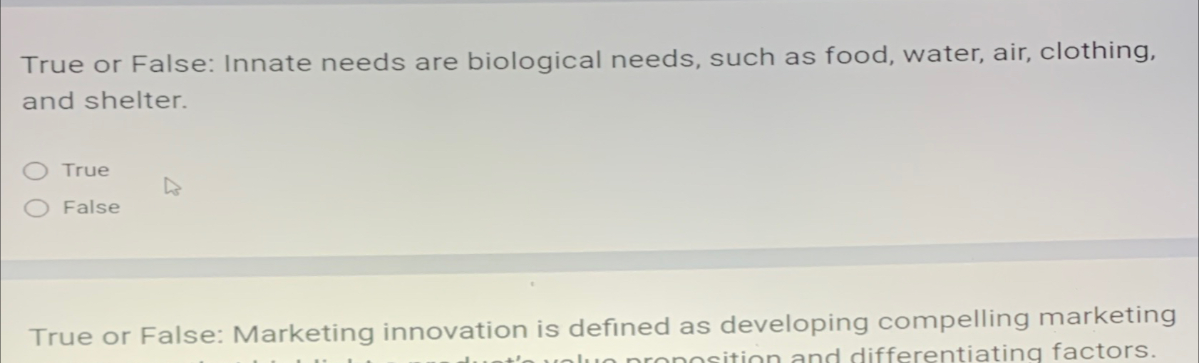  True or False: Innate needs are biological needs, such as food,