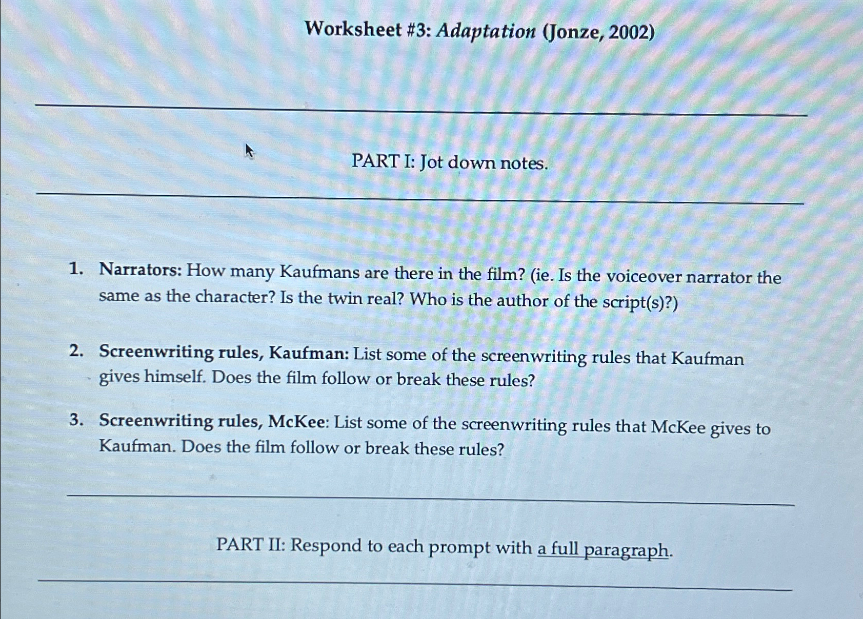  Worksheet #3: Adaptation (Jonze,2002) PART I: Jot down notes. Narrators: How