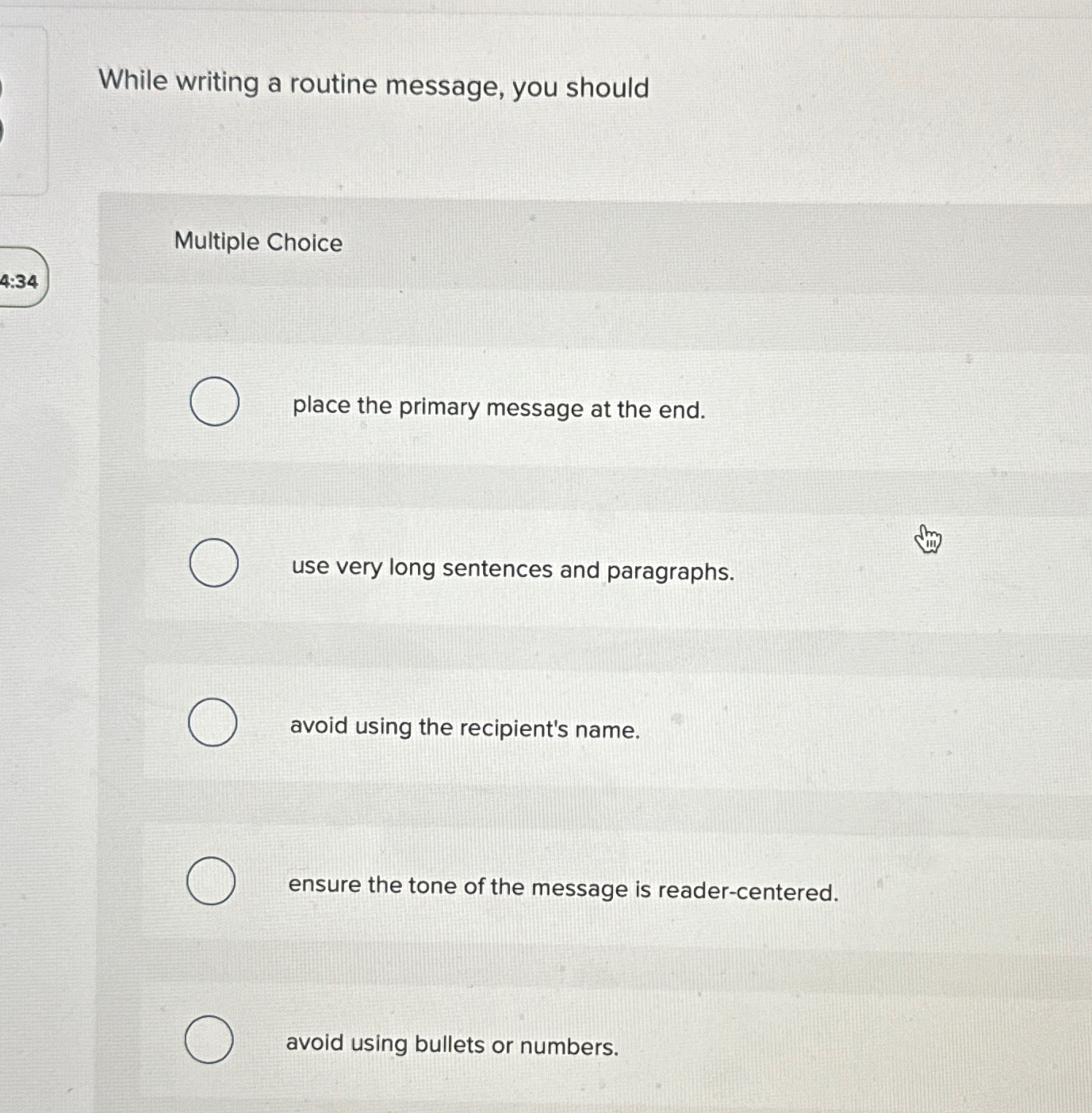  While writing a routine message, you should Multiple Choice place the