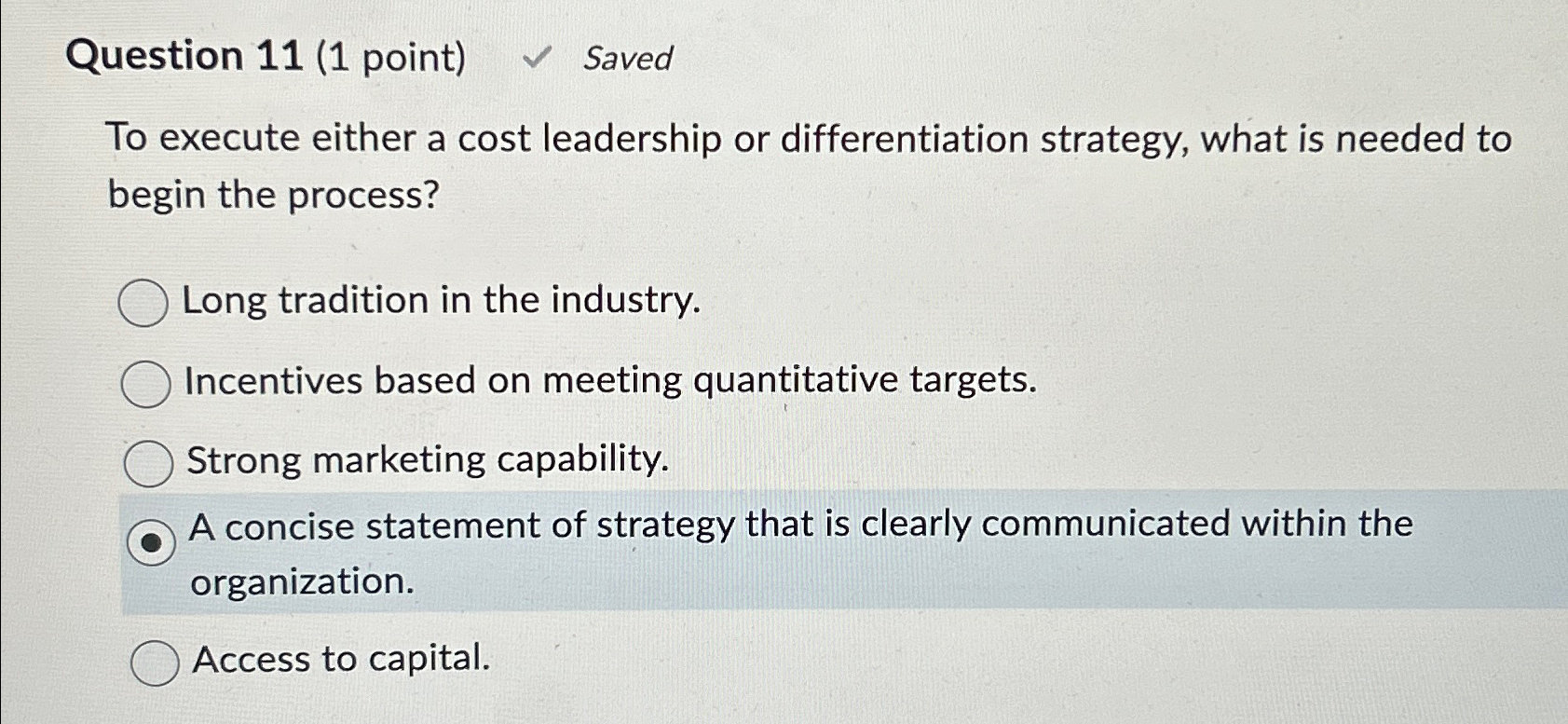  Question 11(1 point) Saved To execute either a cost leadership or