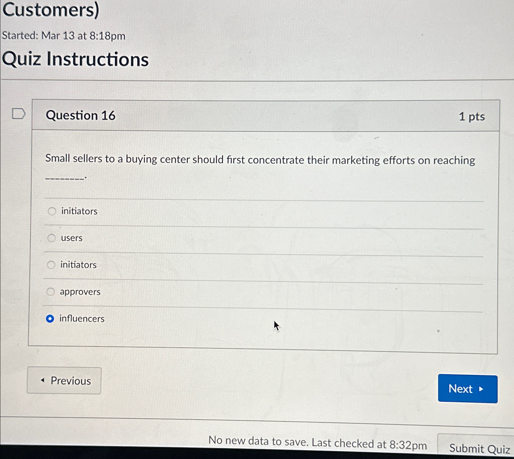  Customers) Started: Mar 13 at 8:18pm Quiz Instructions Question 16 1pts