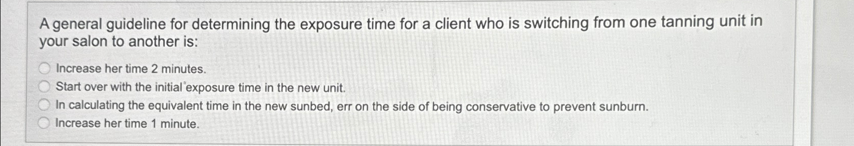  A general guideline for determining the exposure time for a client
