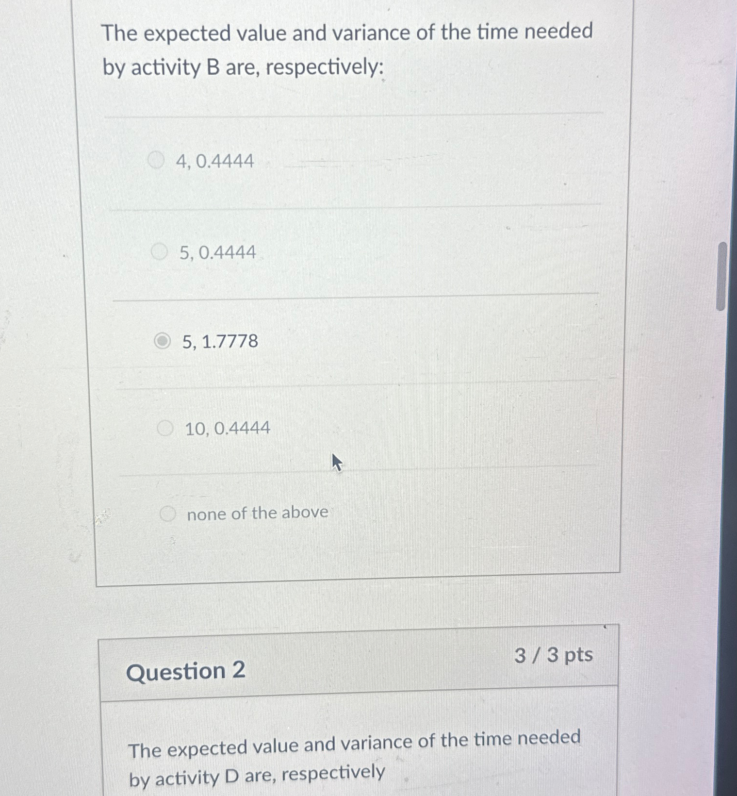  The expected value and variance of the time needed by activity