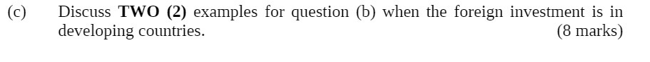 (C) Discuss TWO (2) examples for question (b) when the foreign