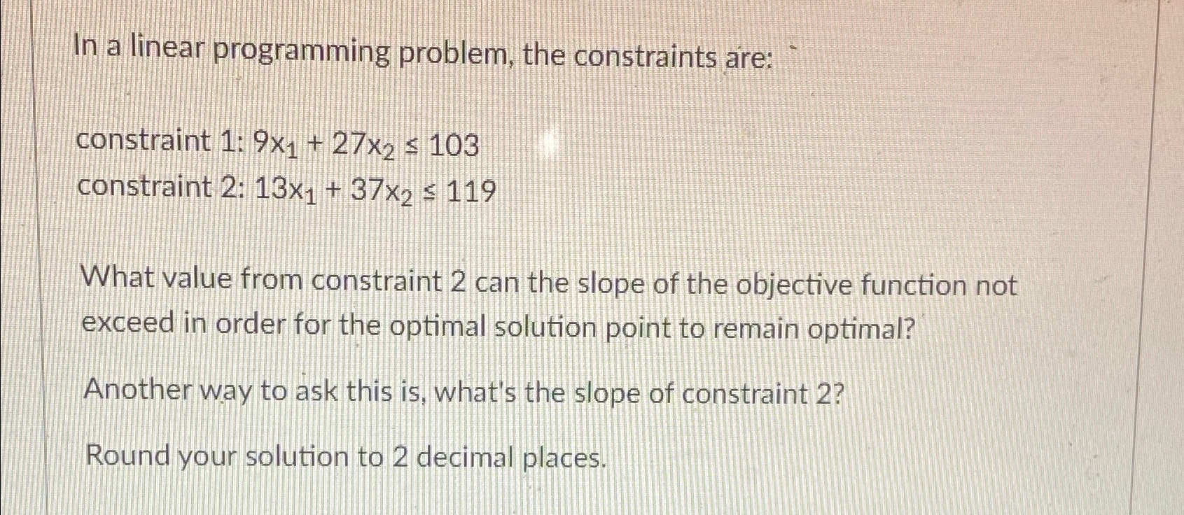  In a linear programming problem, the constraints are: constraint 1: 9x1+27x2103