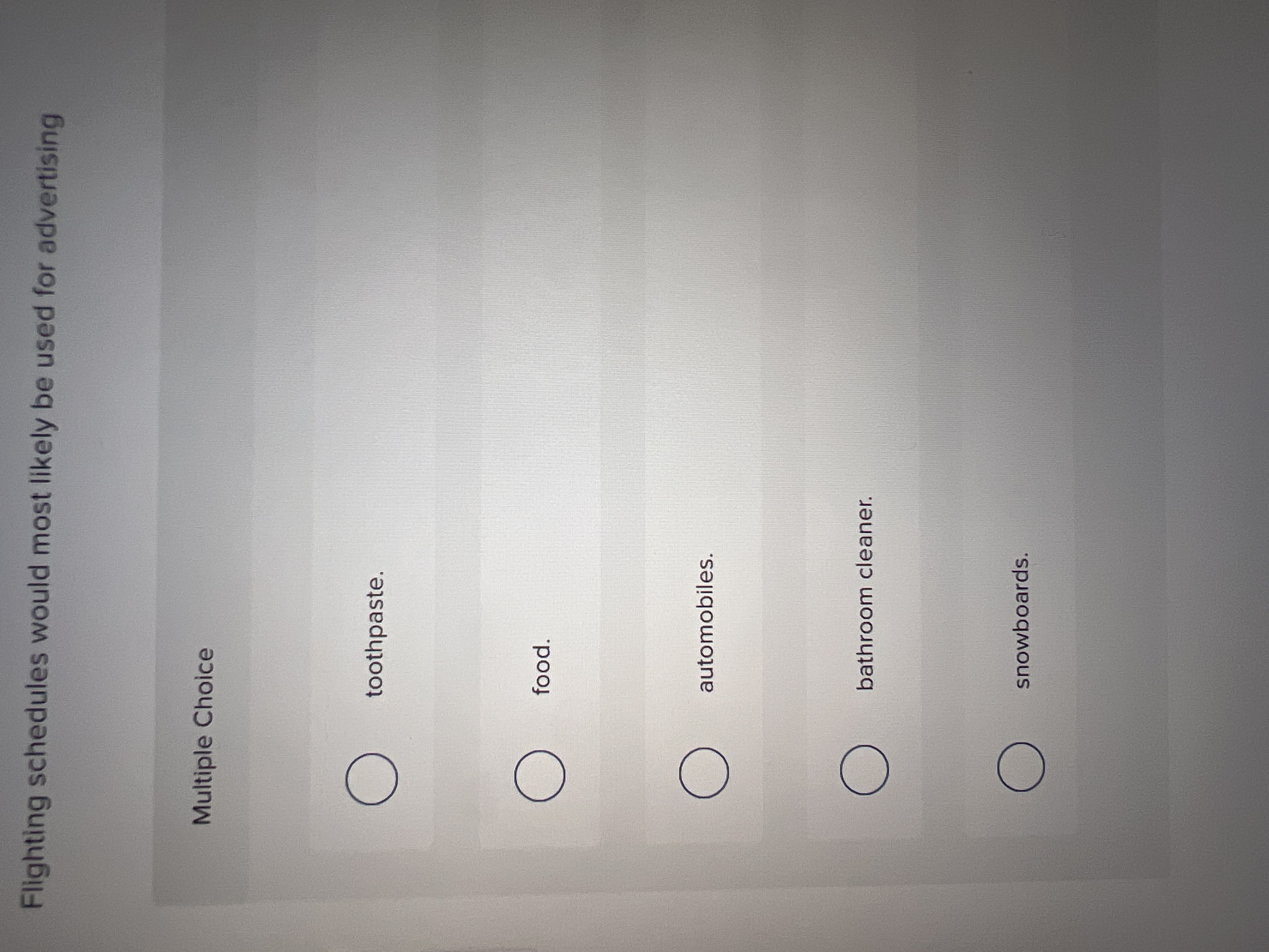  Flighting schedules would most likely be used for advertising Multiple Choice