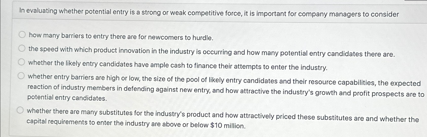  In evaluating whether potential entry is a strong or weak competitive