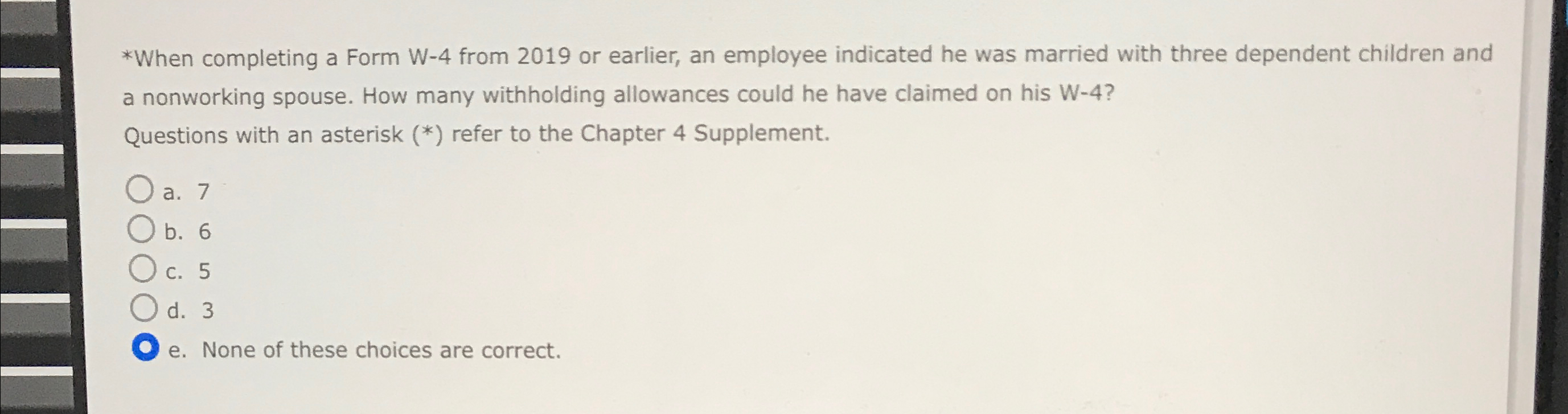  refer to the Chapter 4 Supplement. a.7 b.6 c.5 d.3 e.