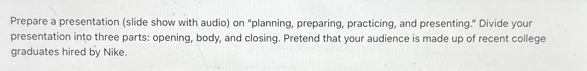  Prepare a presentation (slide show with audio) on "planning, preparing, practicing,