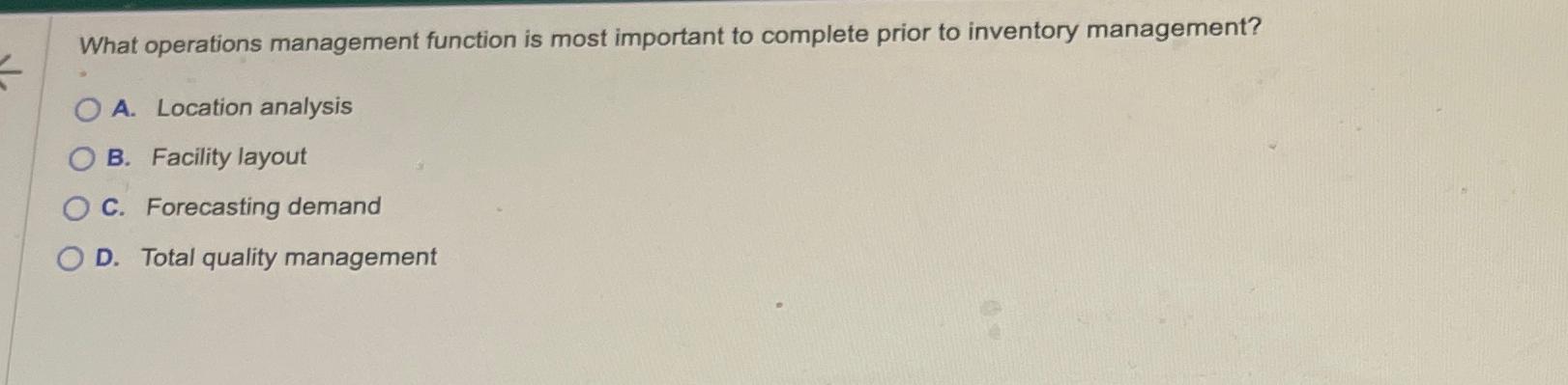  What operations management function is most important to complete prior to