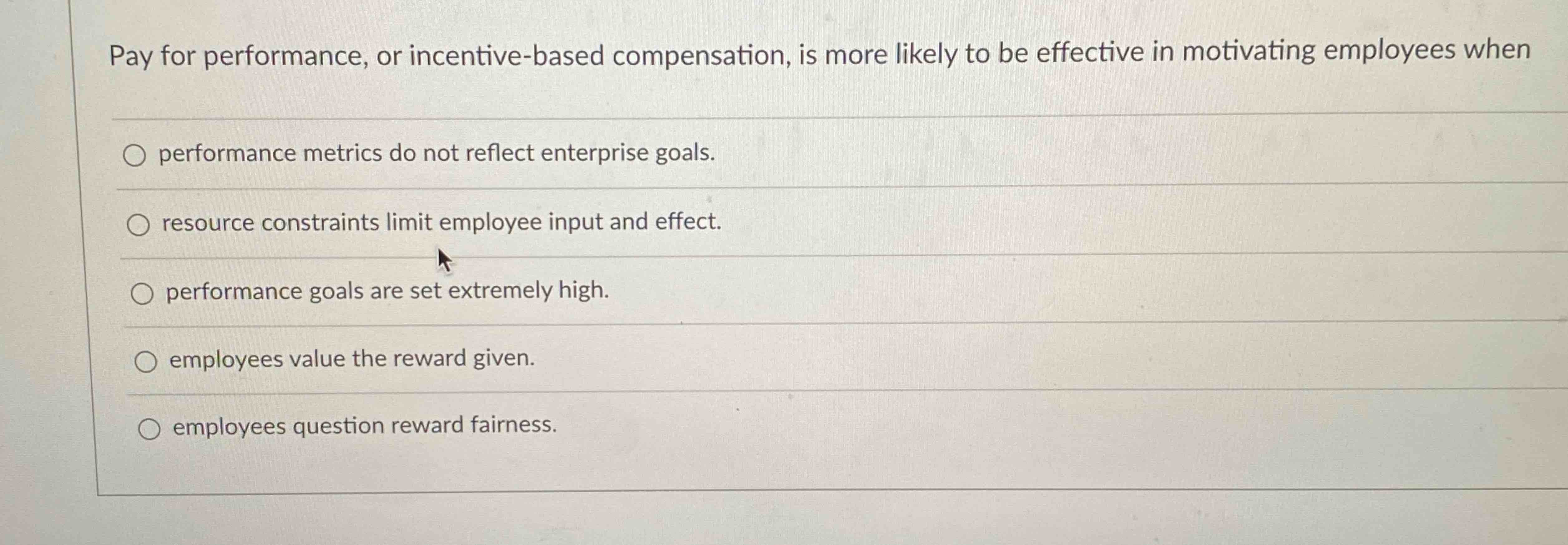  Pay for performance, or incentive-based compensation, is more likely to be