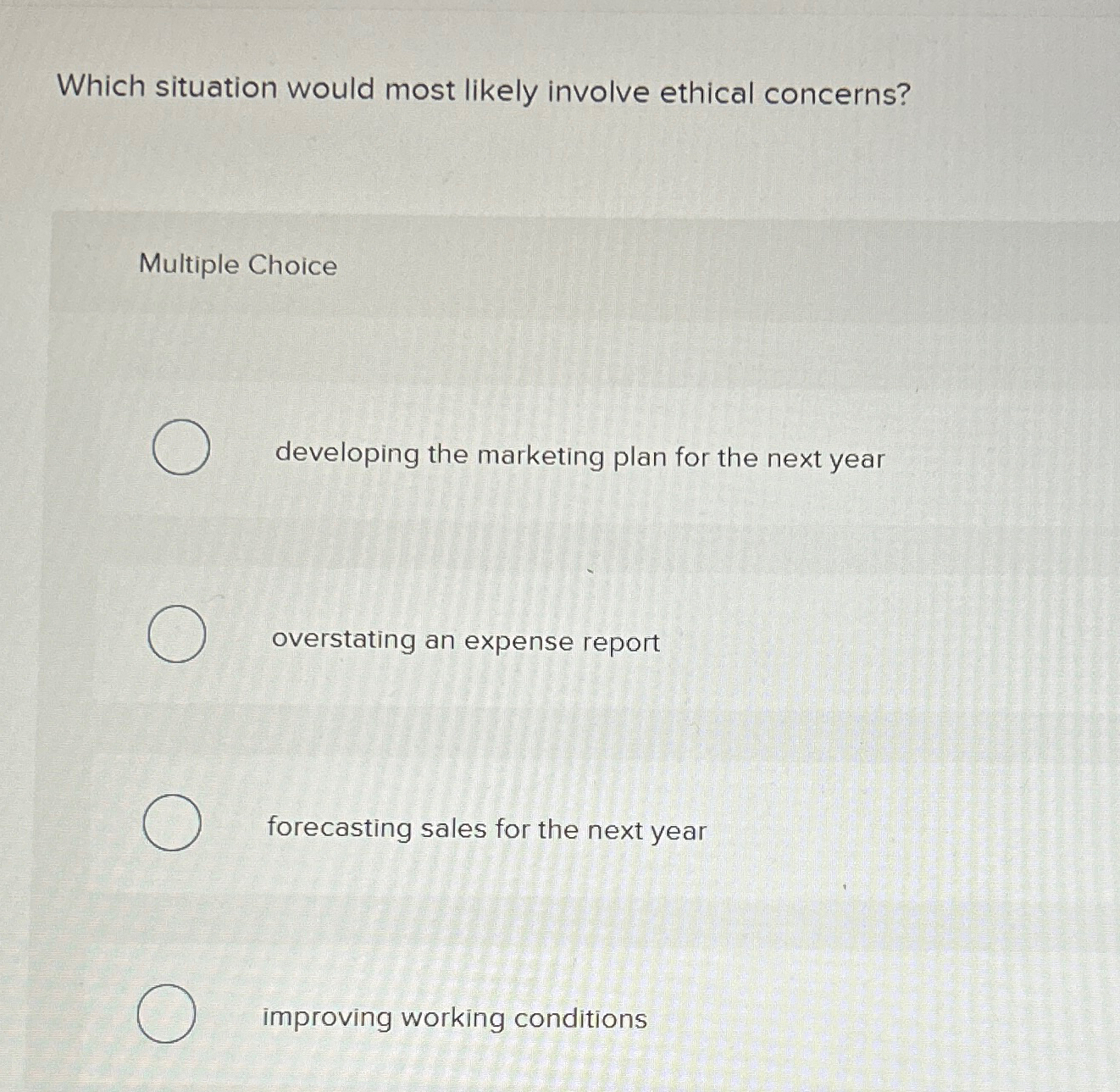 Which situation would most likely involve ethical concerns? Multiple Choice developing
