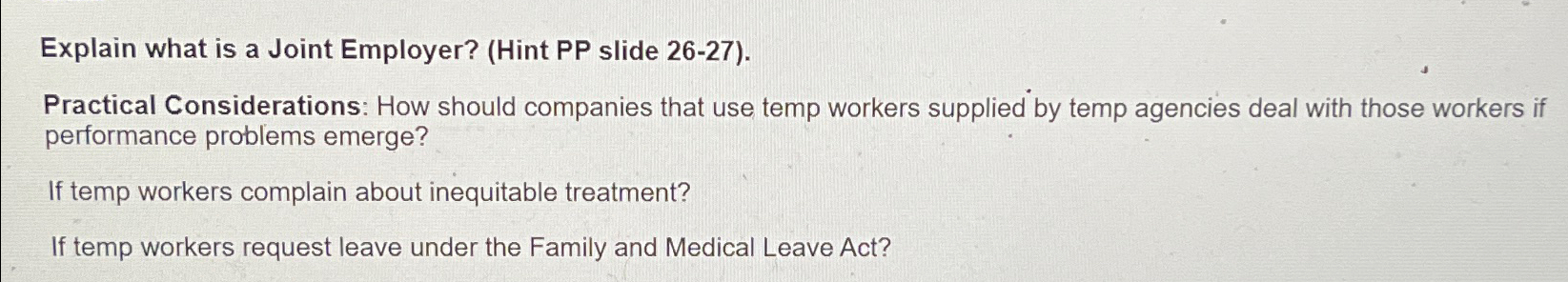  Explain what is a Joint Employer? (Hint PP slide 26-27). Practical