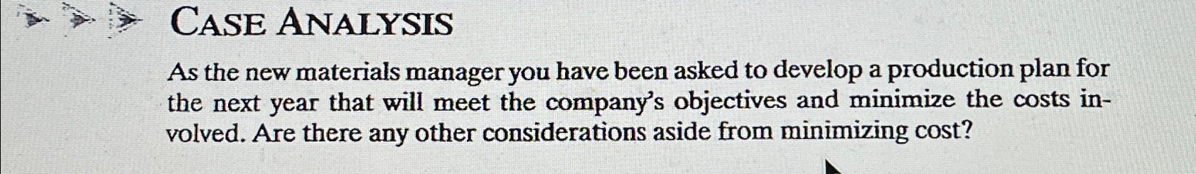  CASE ANALYSIS As the new materials manager you have been asked