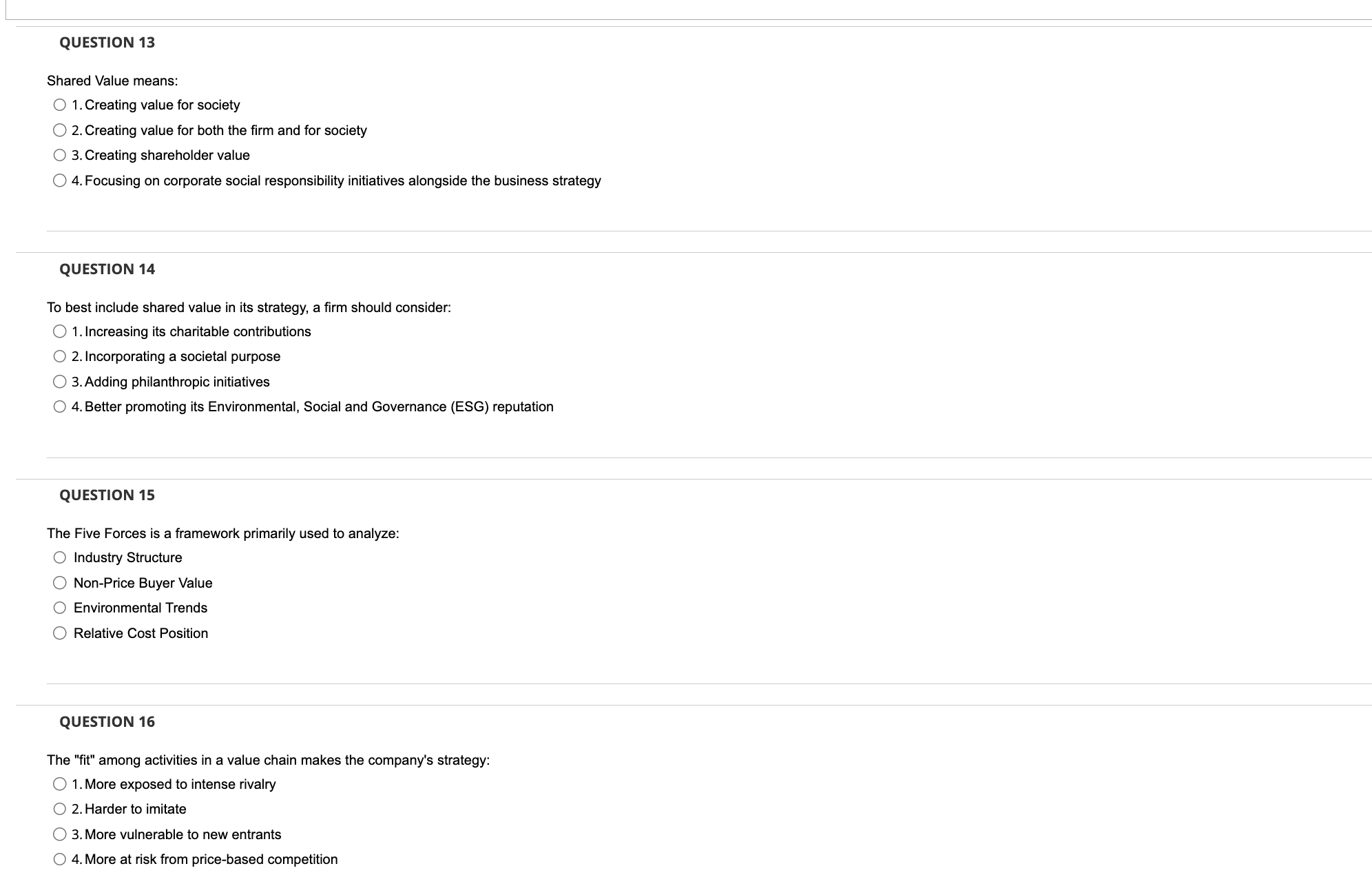 QUESTION 13 Shared Value means: Creating value for society Creating value