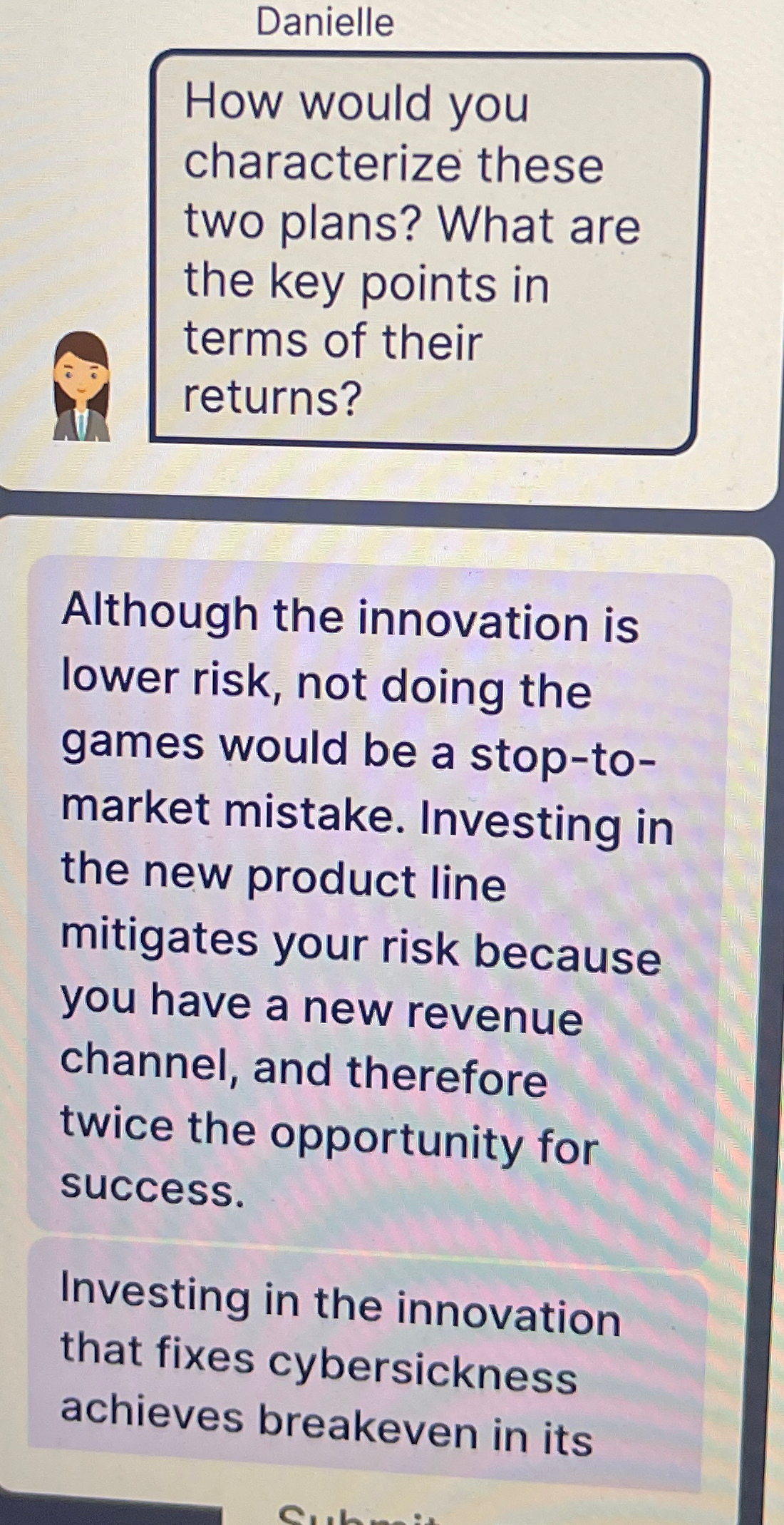  Danielle How would you characterize these two plans? What are the