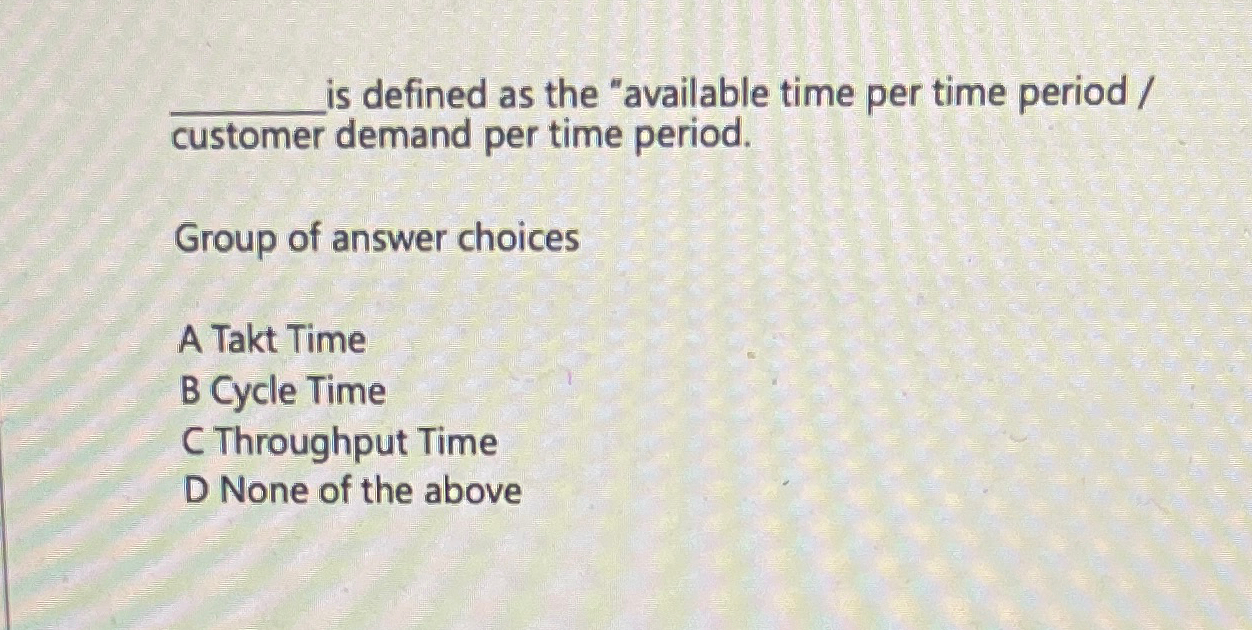  is defined as the "available time per time period / customer