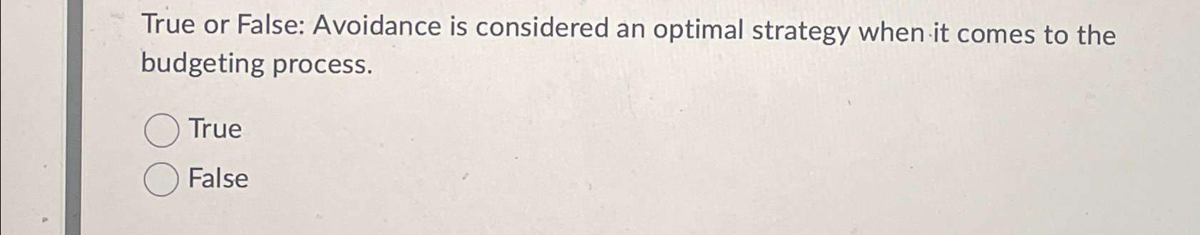 True or False: Avoidance is considered an optimal strategy when it