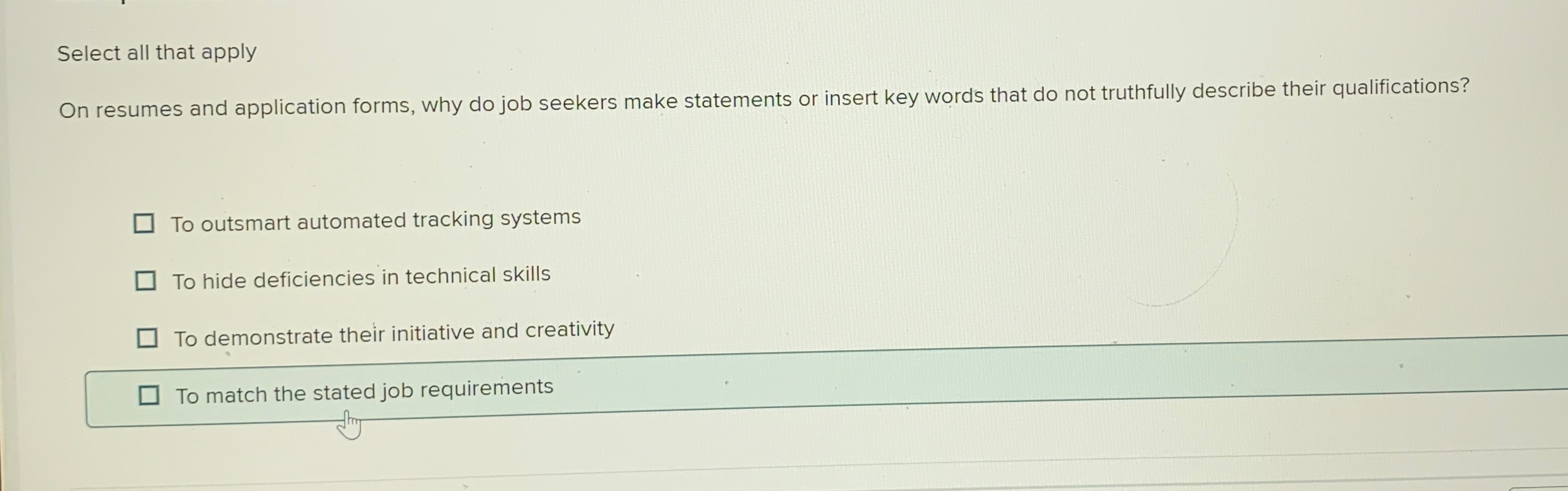  Select all that apply On resumes and application forms, why do