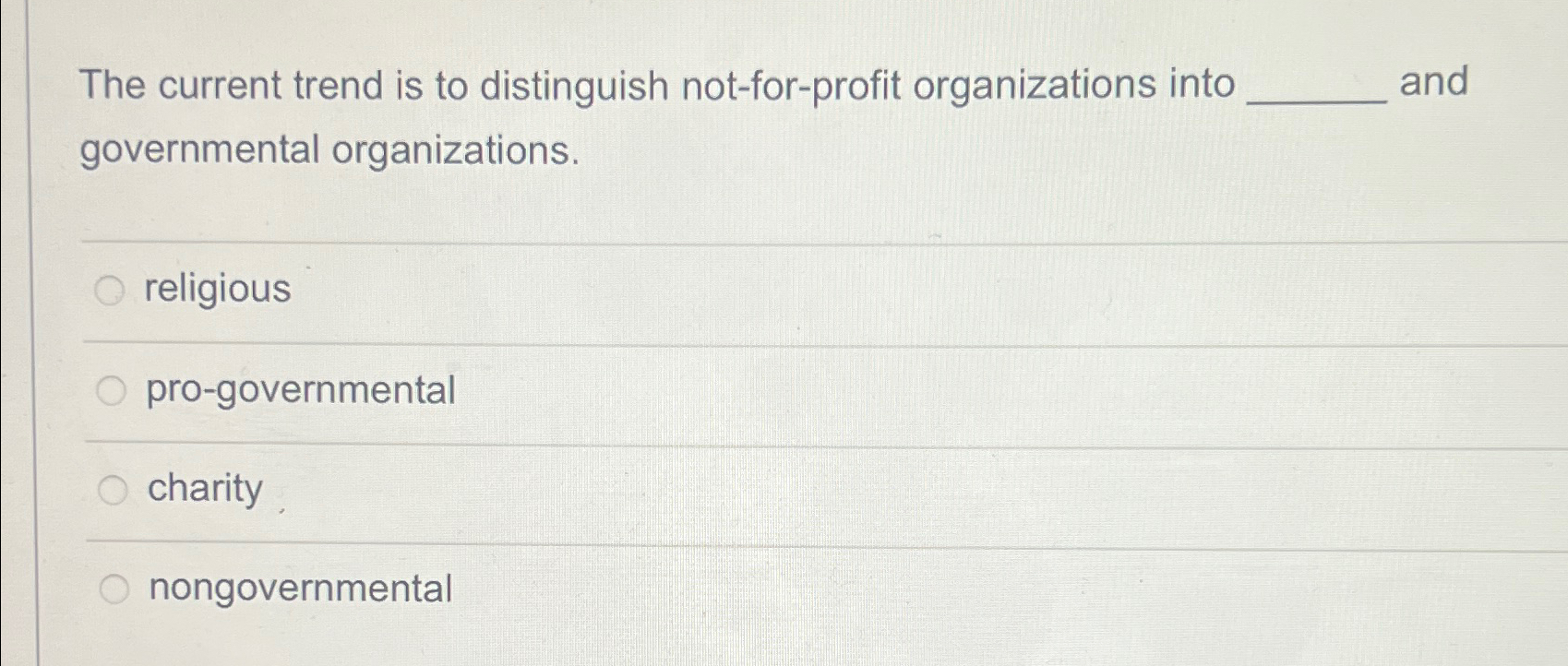  The current trend is to distinguish not-for-profit organizations into and governmental