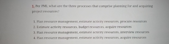  Per PMI, what are the three processes that comprise planning for
