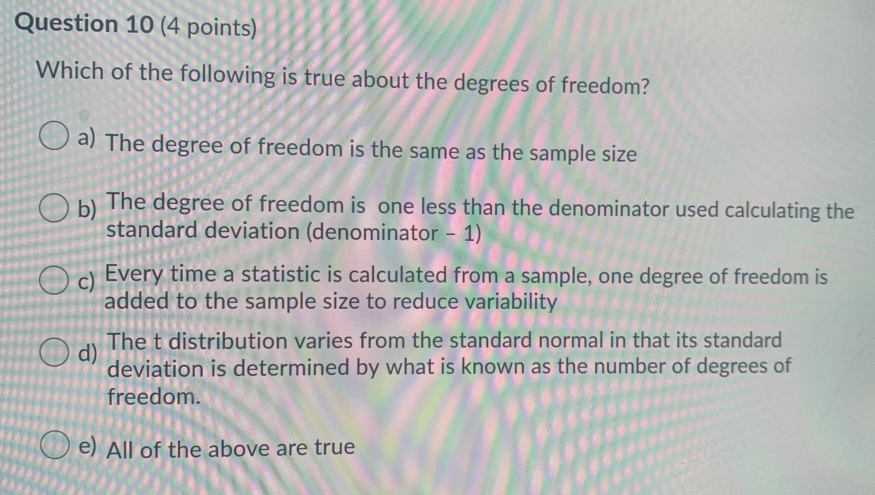 It is from desire2learn, Ap stat Question 10 (4 points) Which of