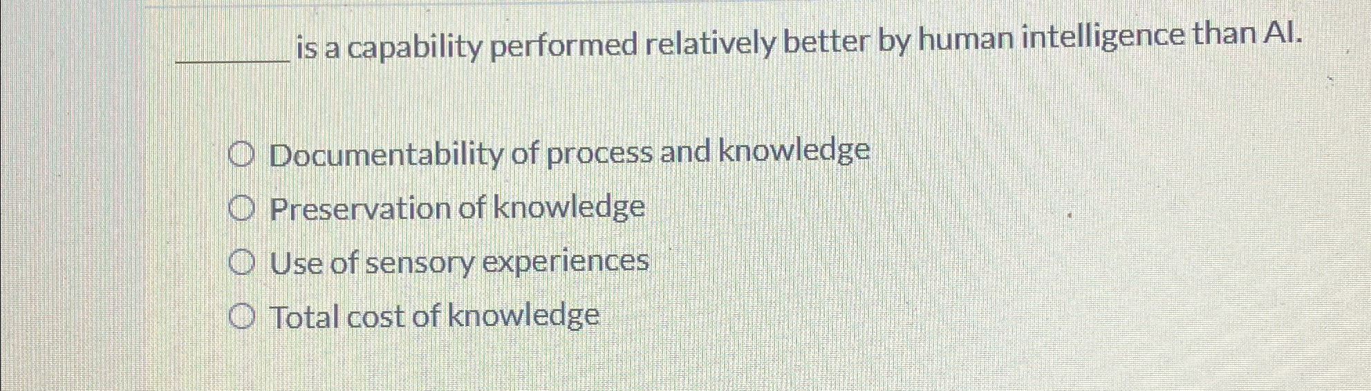  is a capability performed relatively better by human intelligence than AI.