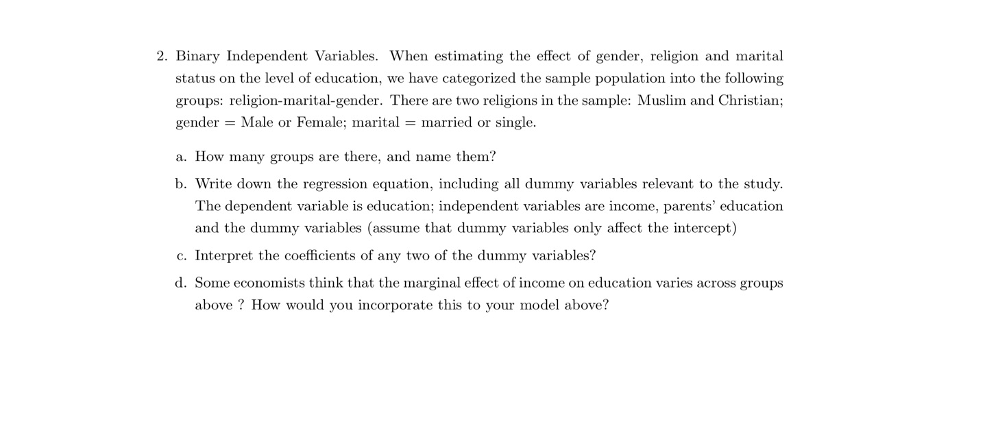 Please clear hand writing or typing 2. Binary Independent Variables. When estimating