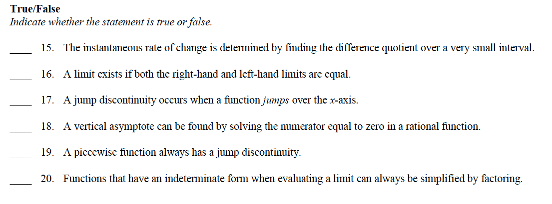  True/False Indicate whether the statement is true or false. 15. The