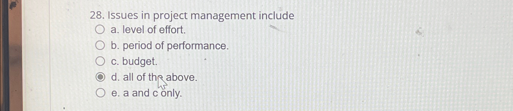  Issues in project management include a. level of effort. b. period