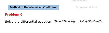 differential equation (D +1) y =e-*sec-xtanxMethod of Undetermined Coefficient Exponential Shift Problem