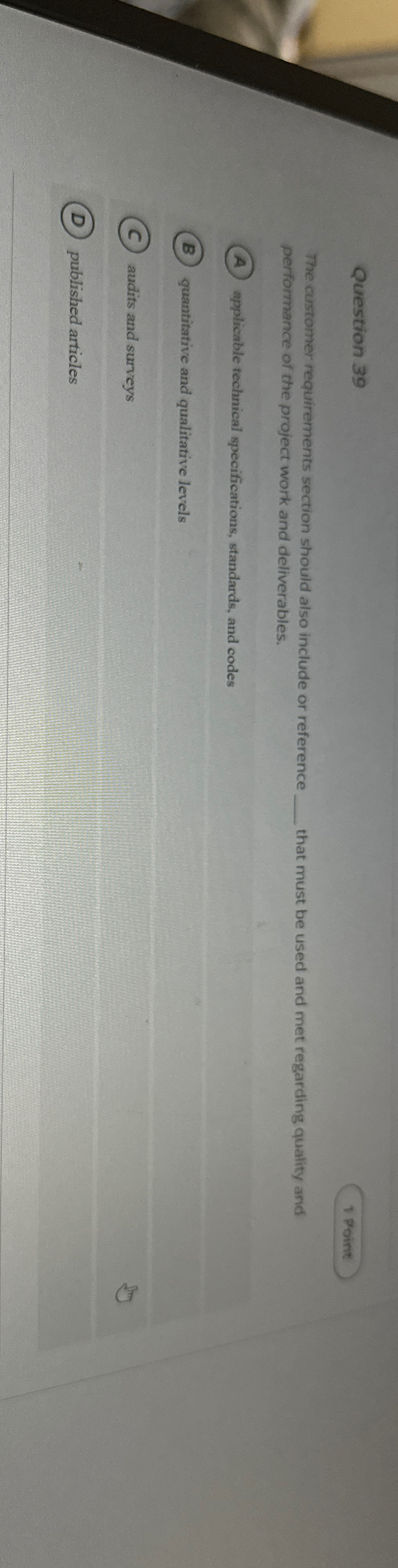  Question 39 The customer requirements section should also include or reference