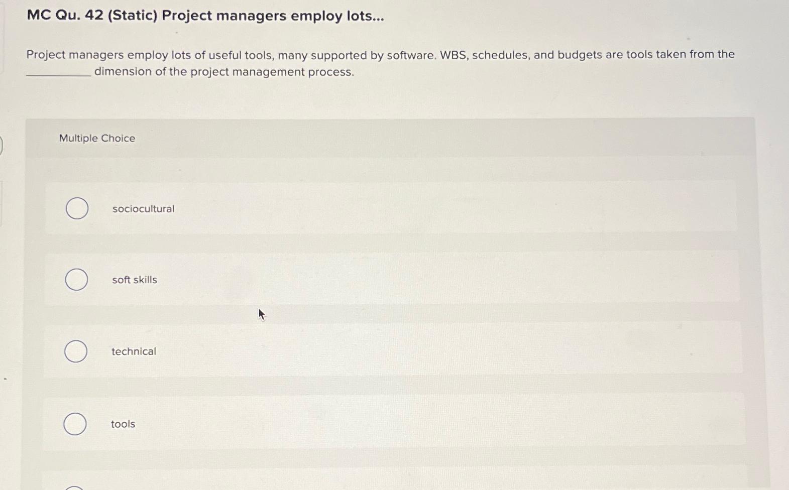  MC Qu.42(Static) Project managers employ lots... Project managers employ lots of