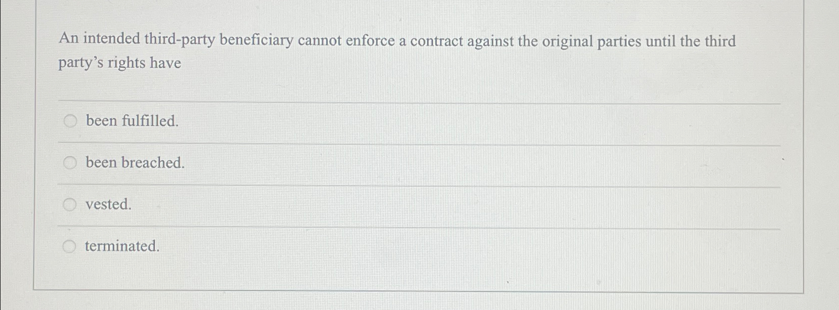  An intended third-party beneficiary cannot enforce a contract against the original