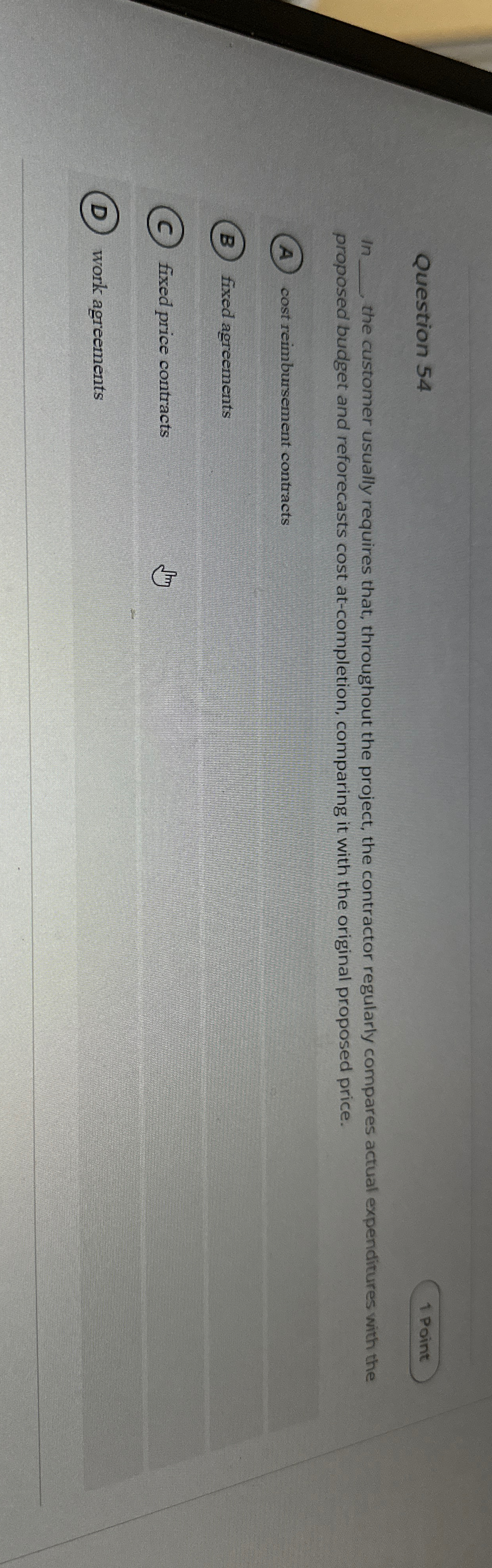  Question 54 1 Point ln the customer usually requires that, throughout
