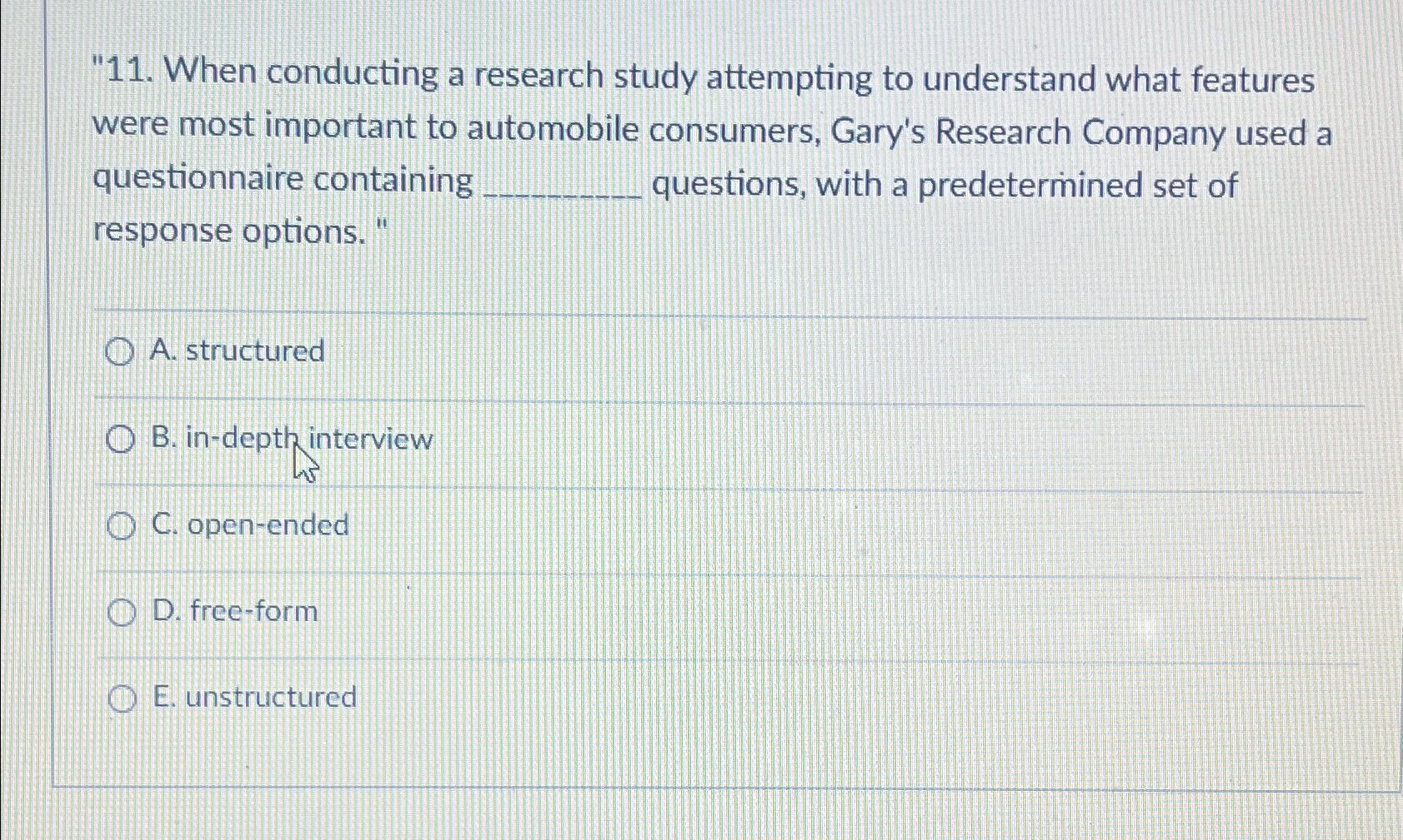  "11. When conducting a research study attempting to understand what features