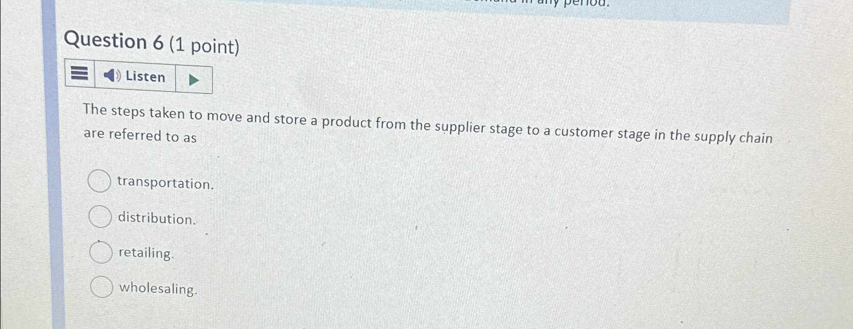  Question 6(1 point) Listen The steps taken to move and store