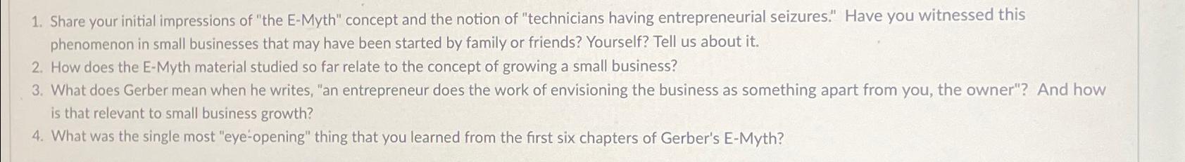  Share your initial impressions of "the E-Myth" concept and the notion