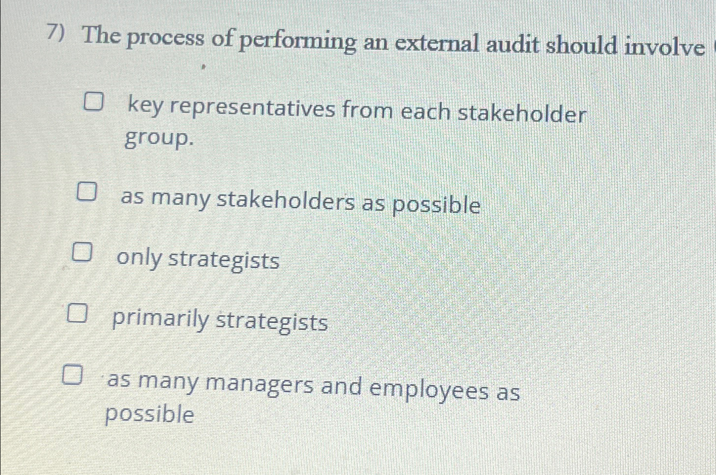  The process of performing an external audit should involve key representatives