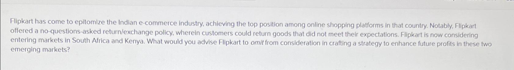  Flipkart has come to epitomize the Indian e-commerce industry, achieving the