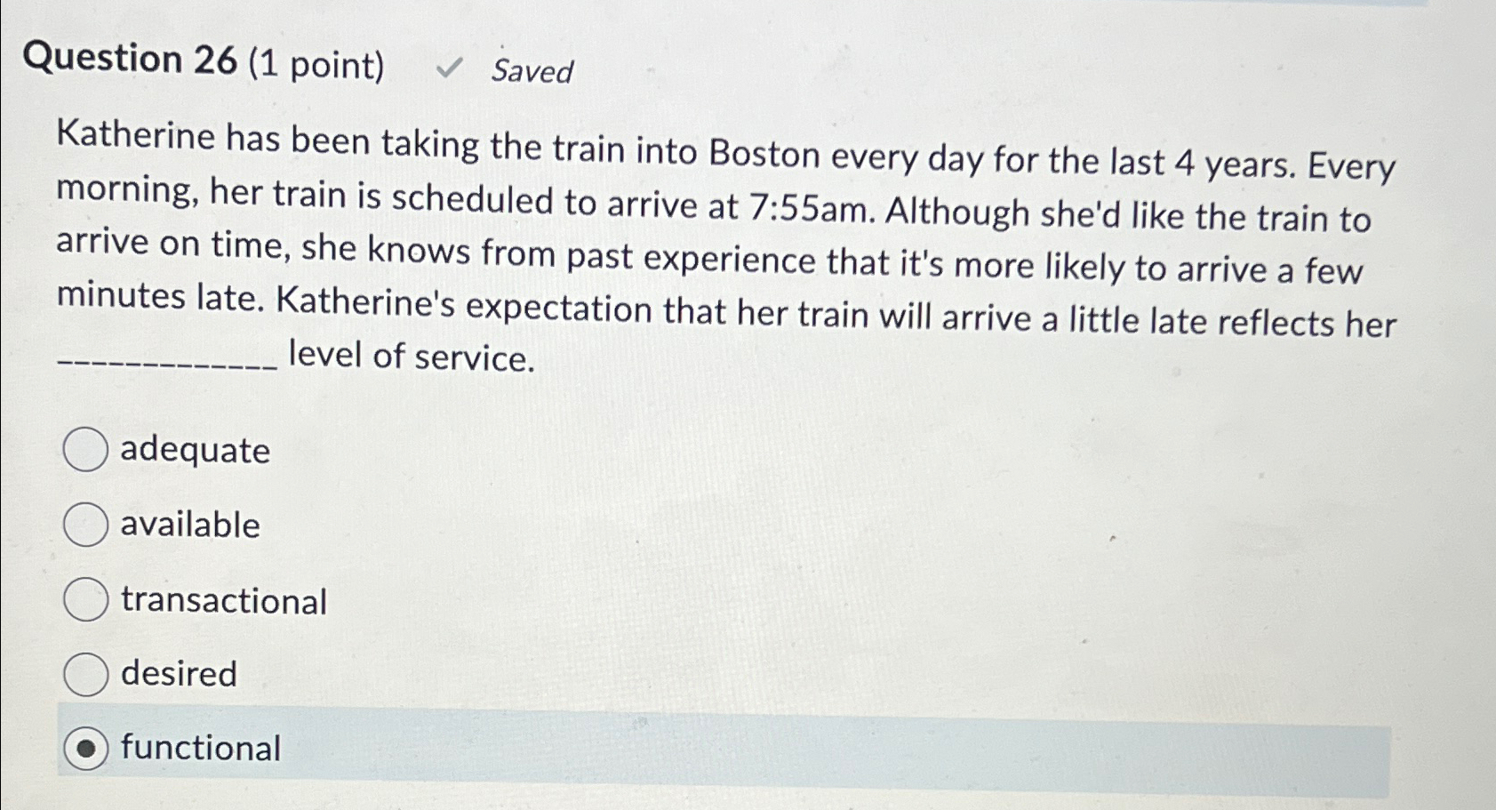  Question 26(1 point) Saved Katherine has been taking the train into