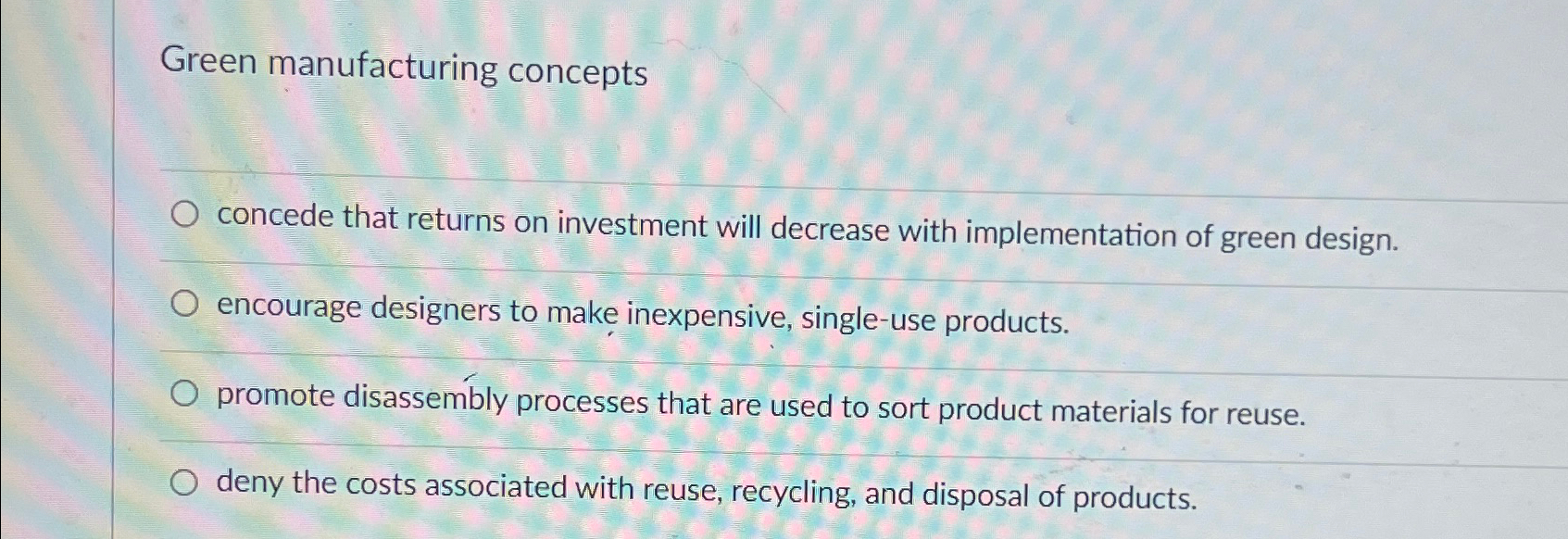  Green manufacturing concepts concede that returns on investment will decrease with