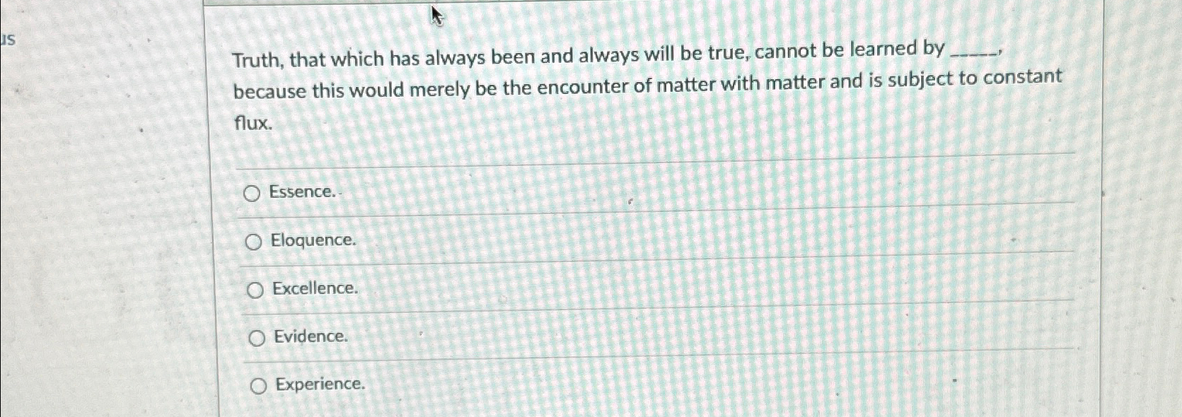  Truth, that which has always been and always will be true,