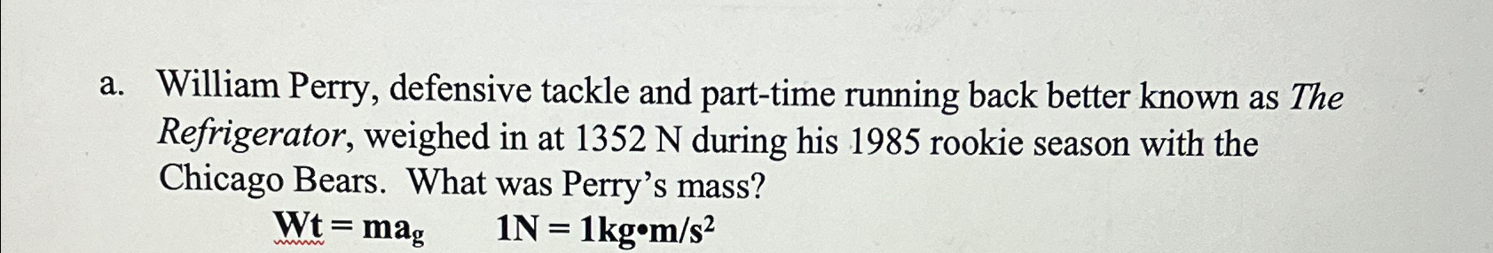  a. William Perry, defensive tackle and part-time running back better known